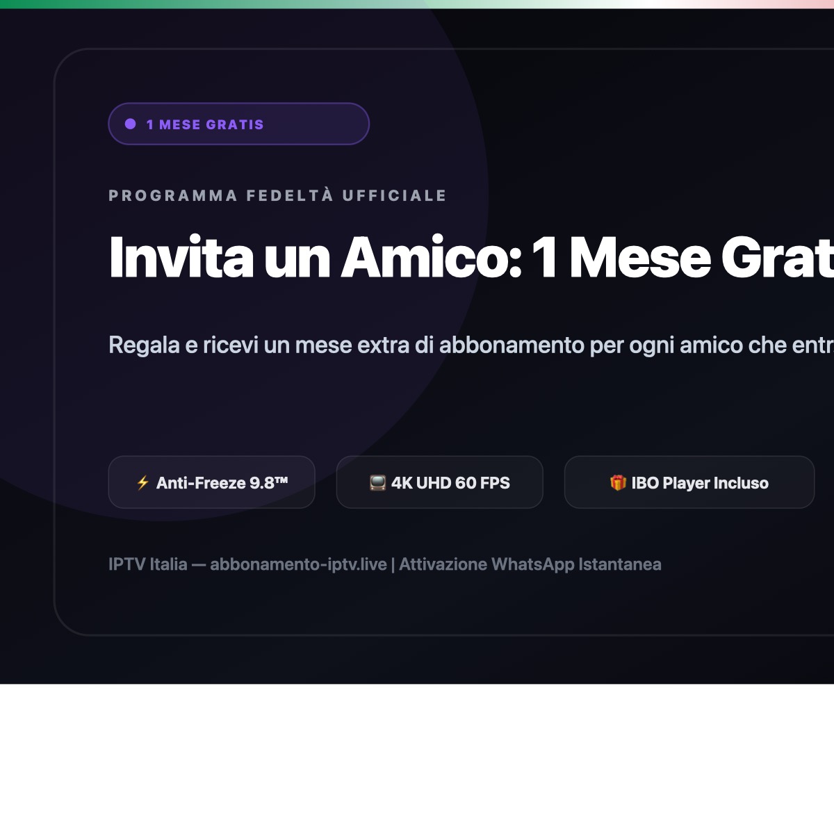 Programma referral IPTV Italia: invita un amico e ottieni 1 mese gratis di abbonamento Serie A 4K